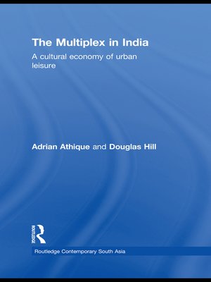 cover image of The Multiplex in India: a Cultural Economy of Urban Leisure